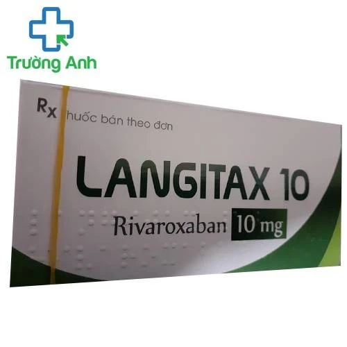 Langitax 10 - Thuốc phòng ngừa huyết khối tĩnh mạch của Phong Phú