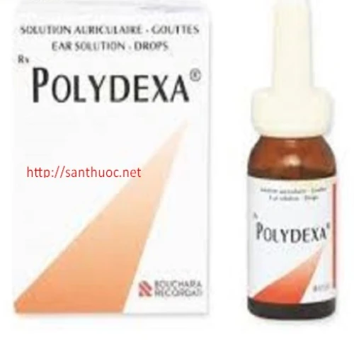 Polydexa - Thuốc kháng khuẩn hiệu quả của Pháp