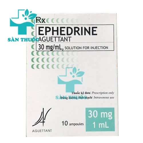 Ephedrine Aguetant 30mg/ml - Thuốc gây tê hiệu quả của Pháp