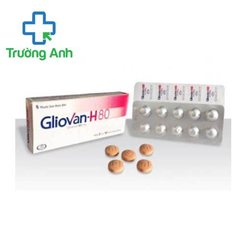Gliovan-H 80 - Thuốc điều trị tăng huyết áp hiệu quả của Glomed