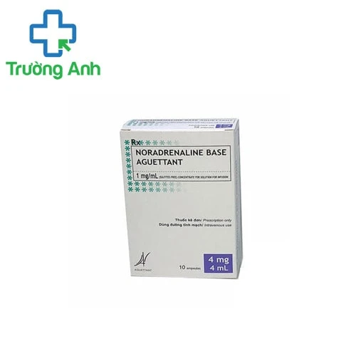 Noradrenaline Base Aguettant - Thuốc trị hạ huyết áp của Pháp